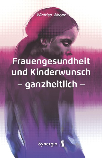 Frauengesundheit und Kinderwunsch - Winfried Weber