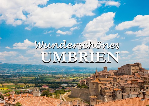Wunderschönes Umbrien - Edition Dünentraum