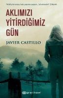 Aklimizi Yitirdigimiz Gün - Javier Castillo