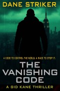 Cover-Bild zum Titel 'The Vanishing Code: A Gid Kane Thriller (Gid Kane Thrillers, #2)' von 'Dane Striker'