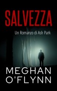 Cover-Bild zum Titel 'Salvezza: Un Romanzo di Ash Park (Ash Park (Italian), #1)' von 'Meghan O'Flynn'