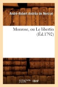 Cover-Bild zum Titel 'Monrose, Ou Le Libertin (Éd.1792)' von 'André-Robert Andréa de Nerciat'