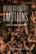 Cover-Bild zum Titel 'Revolutionary Emotions in Cold War Egypt' von 'Christiane-Marie Abu Sarah'