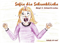 Cover-Bild zum Titel 'Sofie die Schreckliche' von 'Margit S. Schiwarth-Lochau'