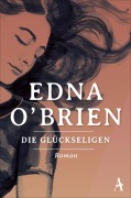 Cover-Bild zum Titel 'Die Glückseligen' von 'Edna O'Brien'