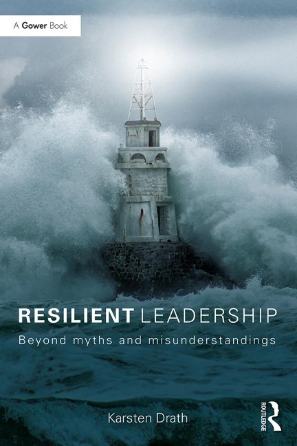 Resilient Leadership - Karsten Drath