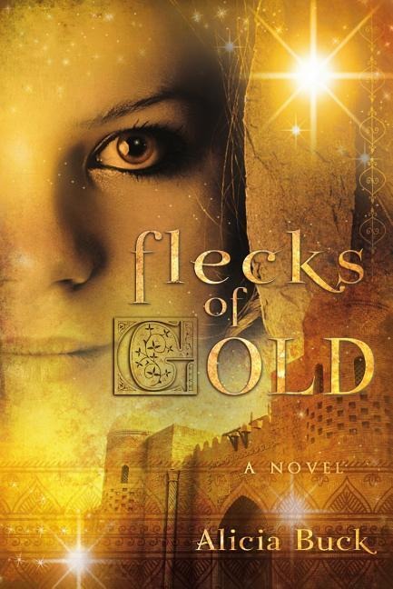 Flecks of Gold - Alicia Buck, Alicia Buck