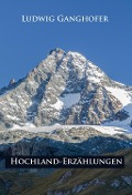 Cover-Bild zum Titel 'Hochland-Erzählungen' von 'Ludwig Ganghofer'