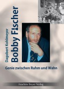 Cover-Bild zum Titel 'Bobby Fischer' von 'Dagobert Kohlmeyer'