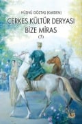 Cover-Bild zum Titel 'Cerkes Kültür Deryasi Bize Miras 3' von 'Hüsnü Göztas'