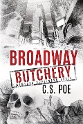 Cover-Bild zum Titel 'Broadway Butchery (Memento Mori, #3)' von 'C. S. Poe'