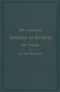 Cover-Bild zum Titel 'Die chemische Untersuchung und Beurtheilung des Weines' von 'Karl Windisch'
