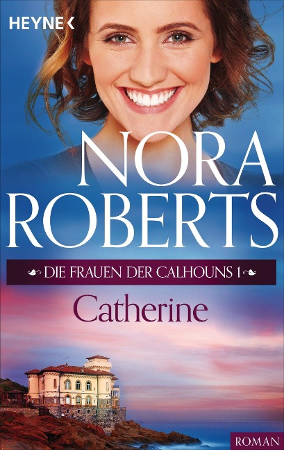 Die Frauen der Calhouns 1. Catherine - Nora Roberts