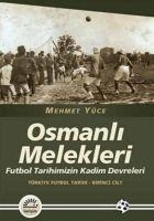 Osmanli Melekleri - Türkiye Futbol Tarihi 1. Cilt - Mehmet Yüce