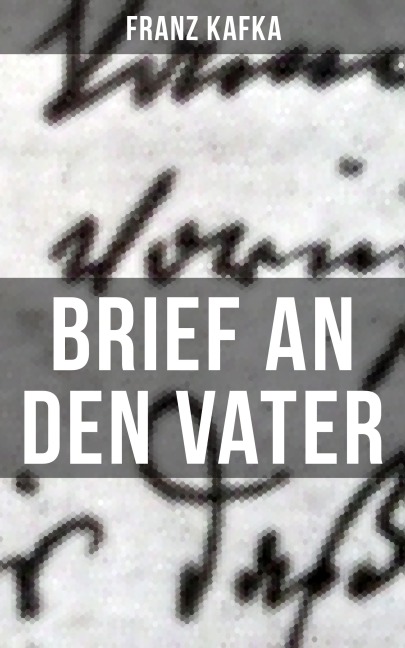 Brief an den Vater - Franz Kafka