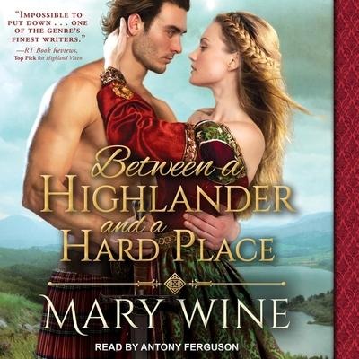 Between a Highlander and a Hard Place Lib/E - Mary Wine
