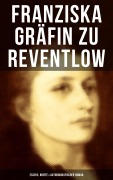 Cover-Bild zum Titel 'Franziska Gräfin zu Reventlow: Essays, Briefe & Autobiografischer Roman' von 'Franziska Gräfin zu Reventlow'