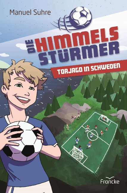 Die Himmelsstürmer - Torjagd in Schweden - Manuel Suhre