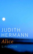 Cover-Bild zum Titel 'Alice' von 'Judith Hermann'