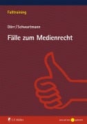 Cover-Bild zum Titel 'Fälle zum Medienrecht' von 'Dieter Dörr, Rolf Schwartmann'
