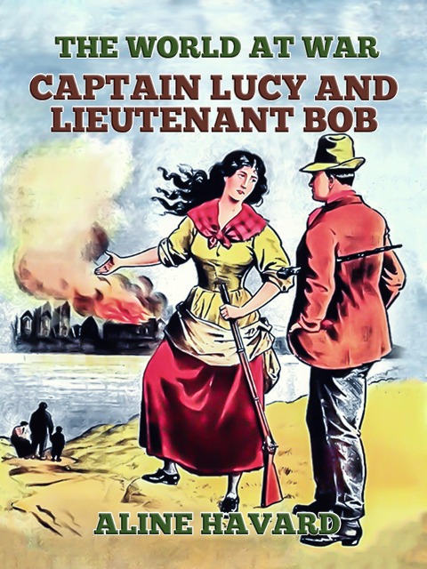 Captain Lucy and Lieutenant Bob - Aline Havard