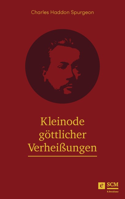 Kleinode göttlicher Verheißungen - Charles Haddon Spurgeon