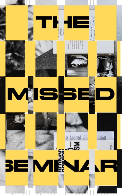 Entangled Internationalism: The Missed Seminar - 