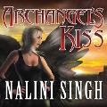 Archangel's Kiss Lib/E - Nalini Singh