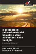 Cover-Bild zum Titel 'Il processo di reinserimento dei bambini e degli adolescenti nelle famiglie' von 'Lívia Milena Da Silva, Rosemeire R. Junqueira'