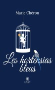 Cover-Bild zum Titel 'Les hortensias bleus' von 'Marie Chéron'
