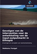 Cover-Bild zum Titel 'Gevolgen van de interventies voor de ontwikkeling van de input-outputmarkt in Ethiopië' von 'Habtamu Yesigat'