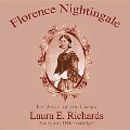 Florence Nightingale: The Angel of the Crimea - Laura E. Richards