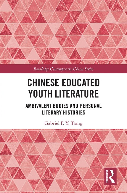 Chinese Educated Youth Literature - Gabriel F. Y. Tsang