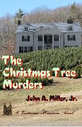 Cover-Bild zum Titel 'The Christmas Tree Murders (Victorian Mansion, #6)' von 'John A. Miller'