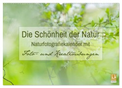Die Schönheit der Natur - Naturfotografie-Kalender mit Foto- und Kreativübungen (Wandkalender 2026 DIN A2 quer), CALVENDO Monatskalender - Jana Mänz