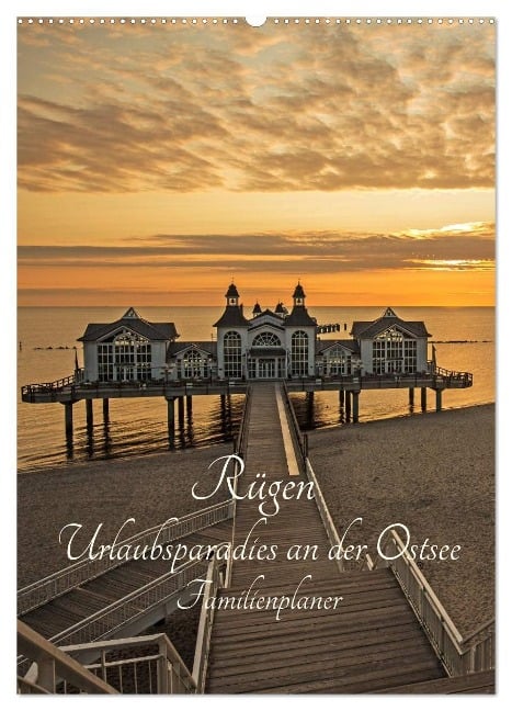 Rügen - Urlaubsparadies an der Ostsee - Familienplaner (Wandkalender 2024 DIN A2 hoch), CALVENDO Monatskalender - Andrea Potratz