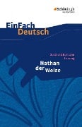 Nathan der Weise: Ein dramatisches Gedicht in fünf Aufzügen. EinFach Deutsch Textausgaben - Gotthold Ephraim Lessing
