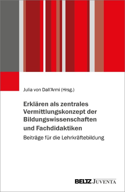 Erklären als zentrales Vermittlungskonzept der Bildungswissenschaften und Fachdidaktiken - 