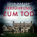 Cover-Bild zum Titel 'Verführung zum Tod' von 'John Harvey'
