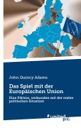 Das Spiel mit der Europäischen Union - John Quincy Adams