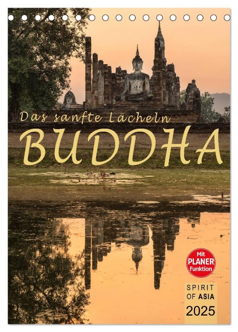 BUDDHA - Das sanfte Lächeln (Tischkalender 2025 DIN A5 hoch), CALVENDO Monatskalender - Spirit Of Asia