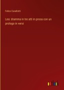 Cover-Bild zum Titel 'Lea: dramma in tre atti in prosa con un prologo in versi' von 'Felice Cavallotti'