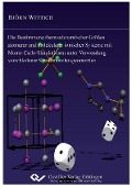 Cover-Bild zum Titel 'Die Bestimmung thermodynamischer Größen atomarer und molekularer ionischer Systeme mit Monte-Carlo-Simulationen unter Verwendung verschiedener Simulationsboxgeometrien' von ''