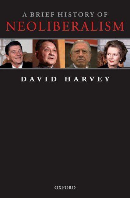 A Brief History of Neoliberalism - David Harvey