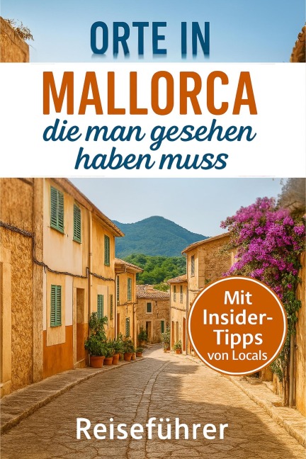 Orte in Mallorca, die man gesehen haben muss: Reisefuhrer (2025) - Hans Müller