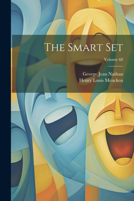 The Smart Set; Volume 68 - George Jean Nathan