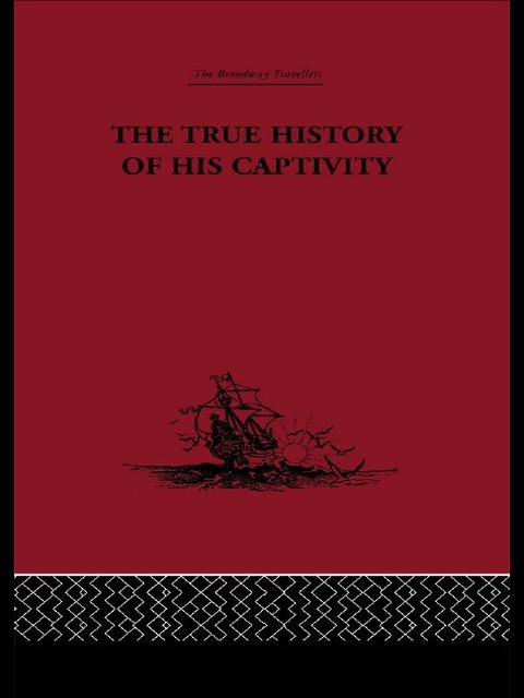 The True History of his Captivity 1557 - Hans Staden