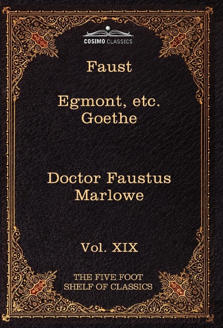 Faust, Part I, Egmont & Hermann, Dorothea, Dr. Faustus - Johann Wolfgang von Goethe, Christopher Marlowe, Charles W. Eliot