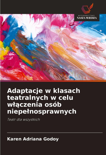 Adaptacje w klasach teatralnych w celu w¿¿czenia osób niepe¿nosprawnych - Karen Adriana Godoy