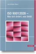 Cover-Bild zum Titel 'ISO 9001:2026 - Was sich ändert, was bleibt' von 'Lisa Hoffmann-Bäuml'